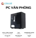 Pc Văn Phòng I3-10105F Làm Việc Mượt, Giá Rẻ