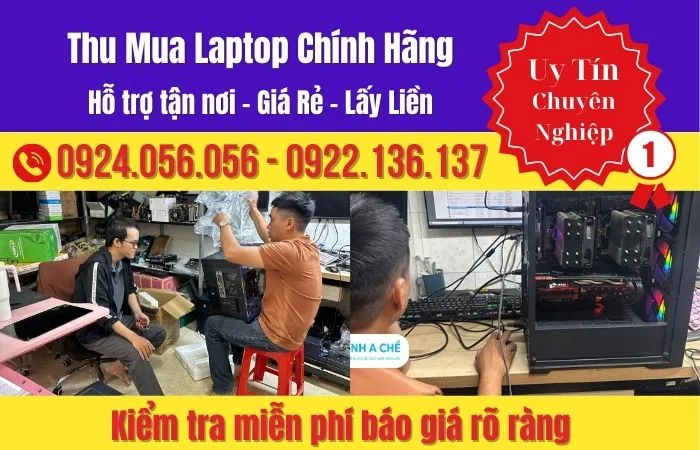 Thu Mua Laptop Chính Hãng Uy Tín – Kiểm Tra Nhanh – Giá Rõ Ràng