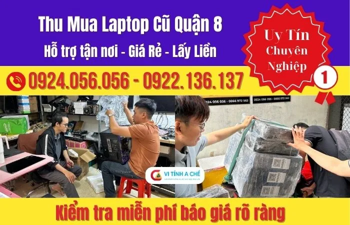 Thu Mua Laptop Cũ Quận 8 Uy Tín – Báo Giá Minh Bạch