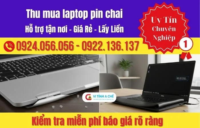 Thu Mua Laptop Pin Chai Uy Tín Tại Tp.hcm | Vi Tính A Chề