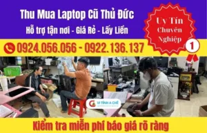 Thu Mua Laptop Cũ Thủ Đức Giá Tốt, Uy Tín – Vi Tính A Chề