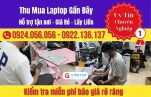 Thu Mua Laptop Gần Đây Uy Tín – Kiểm Tra Nhanh – Giá Minh Bạch