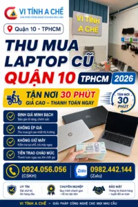 Thu Mua Laptop Cũ Quận 10 - Vi Tính A Chề