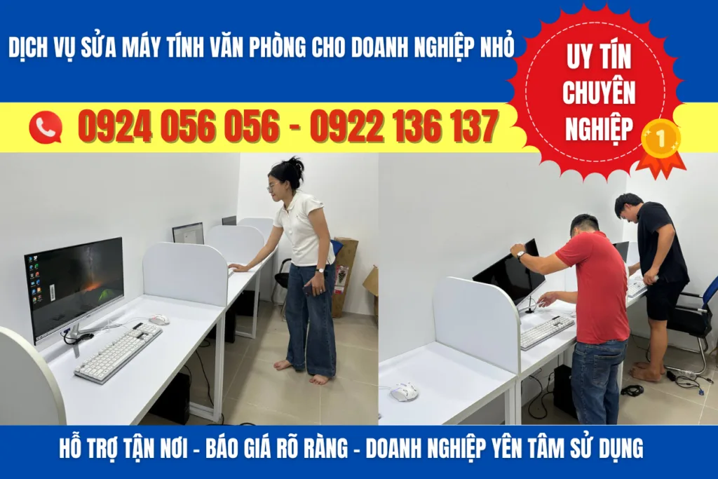 Dịch Vụ Sửa Máy Tính Văn Phòng Cho Doanh Nghiệp Nhỏ