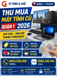 Thu Mua Máy Tính Cũ Quận 1 - Vi Tính A Chề