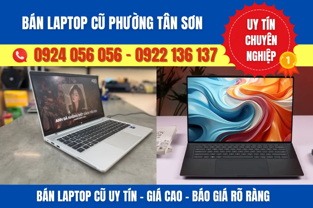Bán Laptop Cũ Phường Tân Sơn – Báo Giá 15 Phút | Uy Tín 2026 19 Bán Laptop Cũ Phường Tân Sơn