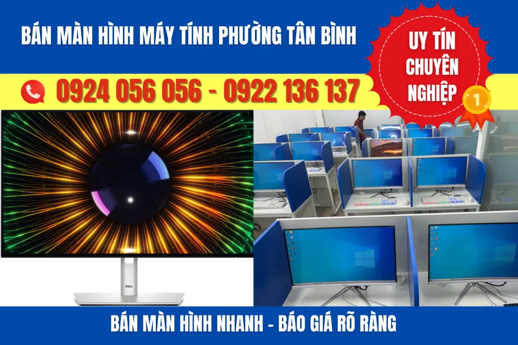 Bán Màn Hình Máy Tính Phường Tân Bình | Thu Mua Nhanh 15 Phút, Giá Tốt 451 Bán Màn Hình Máy Tính Phường Tân Bình