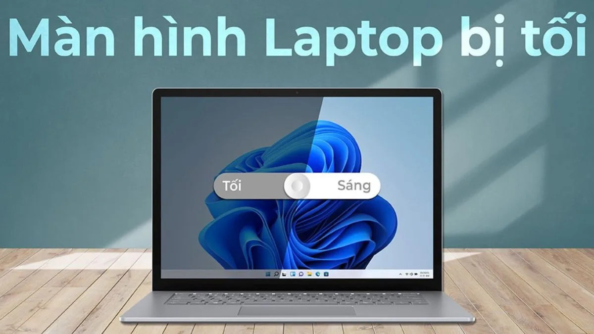 Nguyên Nhân Màn Hình Laptop Mờ Dần Theo Thời Gian Là Gì? Cách Xử Lý