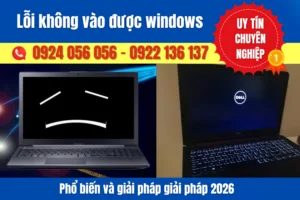 Máy tính không vào được Windows: Nguyên nhân & cách khắc phục hiệu quả