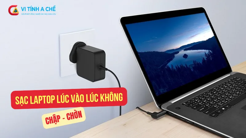Laptop Sạc Chập Chờn