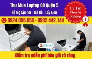 Thu Mua Laptop Cũ Quận 5 - Vi Tính A Chề