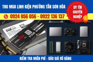 Thu mua linh kiện phường Tân Sơn Hòa – uy tín #1 – kiểm tra & báo giá minh bạch