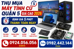 Thu Mua Máy Tinh Cũ Quận 5 - Vi Tính A Chề