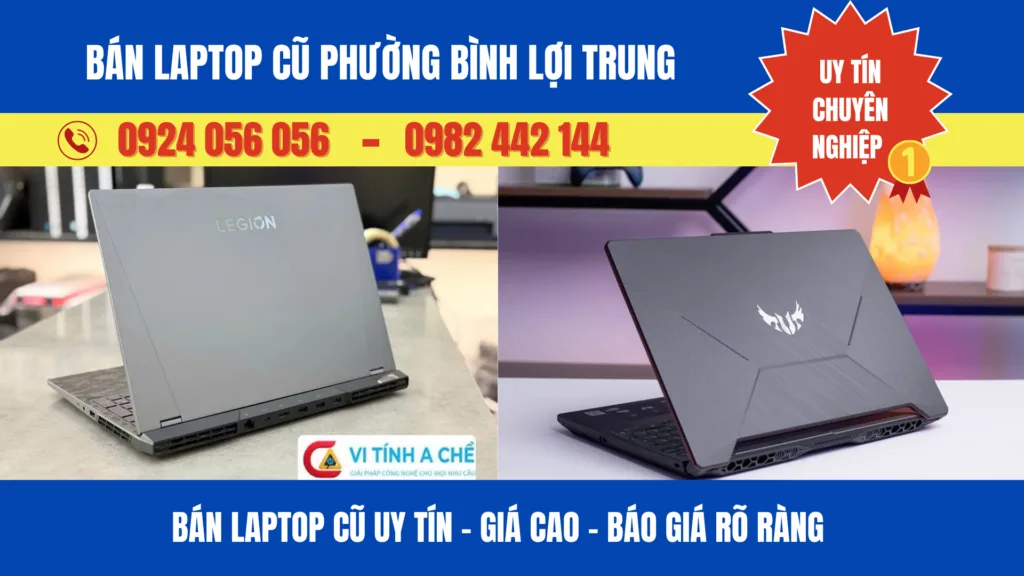 Bán Laptop Cũ Phường Bình Lợi Trung