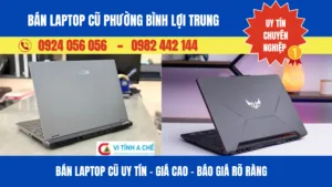 Bán Laptop Cũ Phường Bình Lợi Trung – Báo Giá 15 Phút | Uy Tín 2026