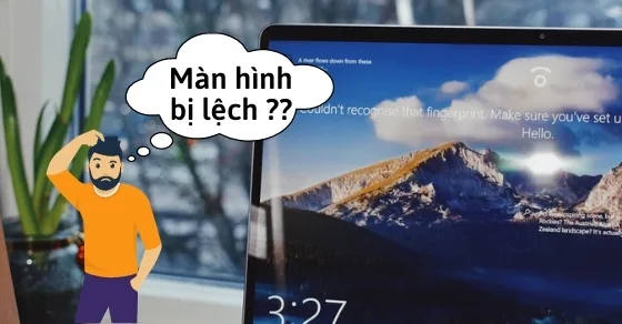 Màn Hình Laptop Hiển Thị Lệch Khung Là Lỗi Gì?