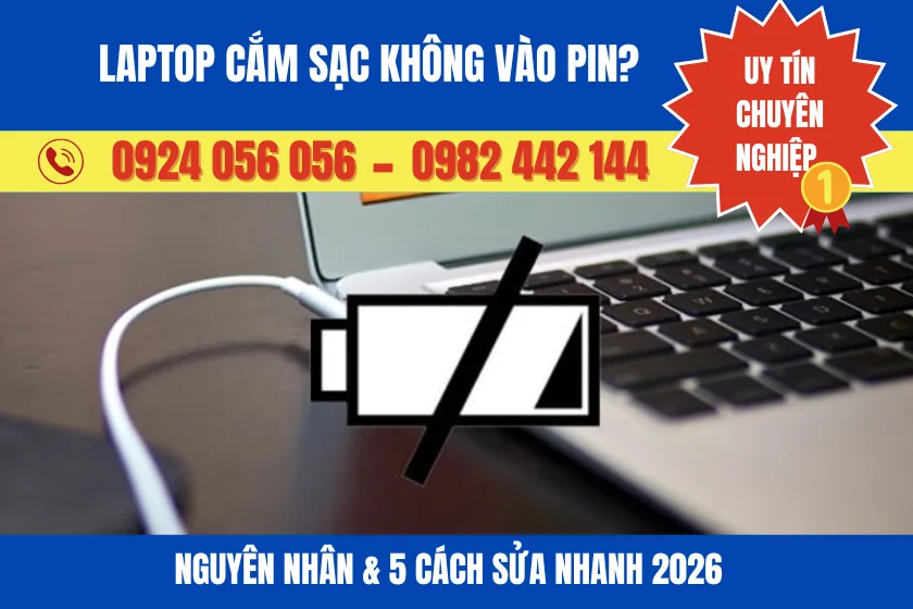 Laptop Cắm Sạc Không Vào Pin? Nguyên Nhân &Amp; 5 Cách Xử Lý Nhanh 2026 1 Laptop Cắm Sạc Không Vào Pin