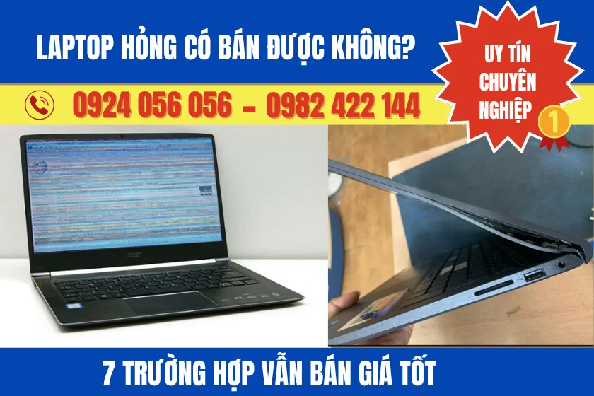Laptop Hỏng Có Bán Được Không? 7 Lỗi Vẫn Được Thu Mua Giá Cao 1 Laptop Hỏng Bán Được Không