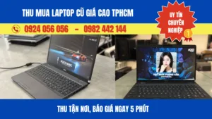 Thu mua laptop cũ giá cao tận nơi TPHCM | Báo giá trong 5 phút (2026)