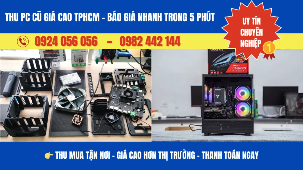 Thu Mua Pc Cũ Giá Cao Tphcm – Báo Giá Nhanh Trong 5 Phút 1 Thu Mua Pc Cũ Giá Cao