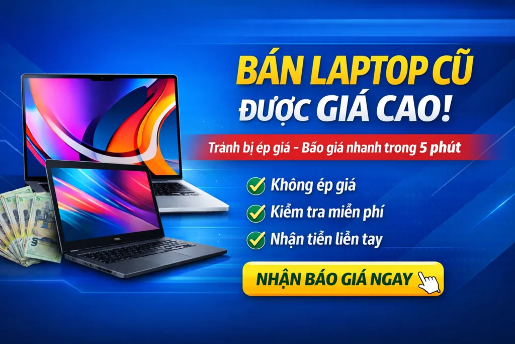 Bán Laptop Cũ Ở Đâu Uy Tín