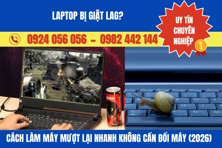 Laptop Bị Giật Lag? Cách Làm Máy Mượt Lại Nhanh Không Cần Đổi Máy (2026) 1 Laptop Bị Lag