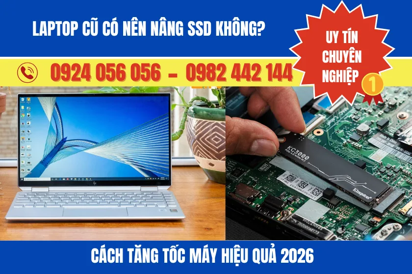 Laptop Cũ Có Nên Nâng Ssd Không? Cách Tăng Tốc Máy Hiệu Quả 2026 1 Laptop Cũ Có Nên Nâng Ssd Không