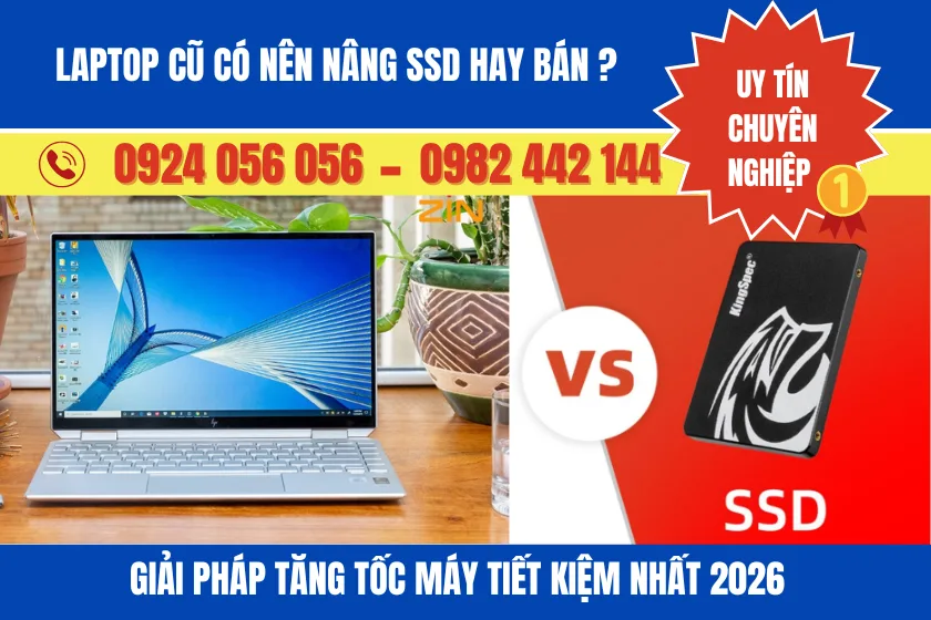 Laptop Cũ Có Nên Nâng Ssd Hay Bán? Giải Pháp Tăng Tốc Tiết Kiệm Nhất 2026 1 Laptop Cũ Có Nên Nâng Ssd