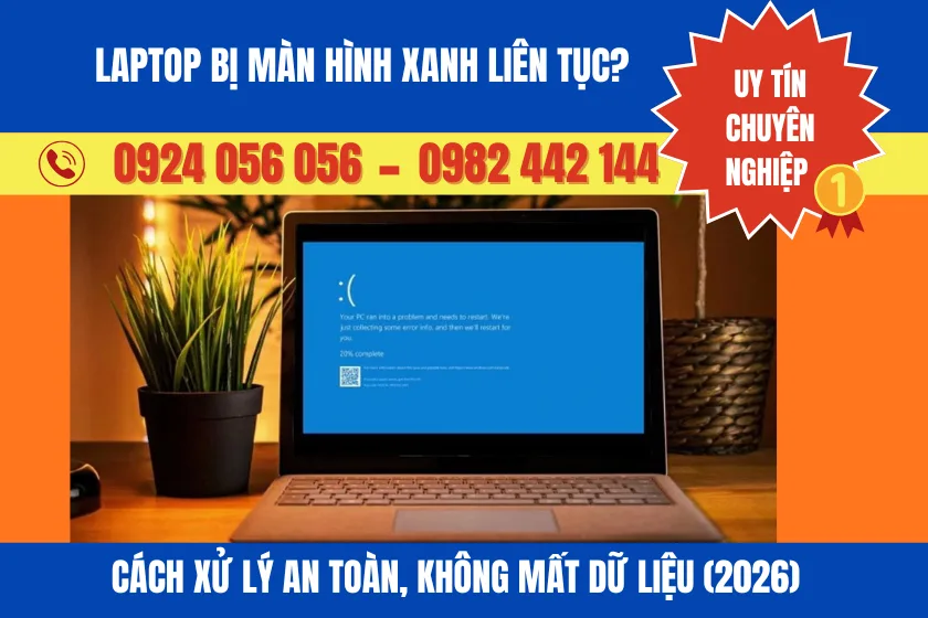 Laptop Bị Màn Hình Xanh Khi Đang Dùng? Cách Xử Lý Nhanh &Amp; An Toàn 2026 1 Laptop Màn Hình Xanh