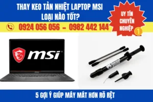 Thay Keo Tản Nhiệt Laptop Msi Loại Nào Tốt