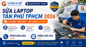 Sửa Laptop Tân Phú - Vi Tính A Chề