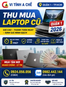 Thu Mua Laptop Cũ Quận 1 - Vi Tính A Chề