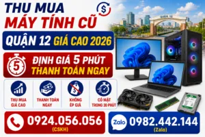 Thu Mua Máy Tính Cũ Quận 12 - Vi Tính A Chề